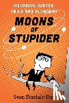 Sinclair-Day, Sean - Moons of Stupider: Hilarious Gaffes, Fails, and Blunders