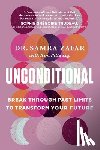 Zafar, Samra - Unconditional: Break Through Past Limits to Transform Your Future