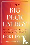 Dyan, Lori - Big Deck Energy: The Life-Changing Wisdom of Tarot