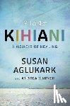 Aglukark, Susan - Kihiani: A Memoir of Healing