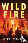 Winter, Jesse - Wild Fire: Dispatches from a Country Ablaze