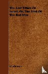 Even, Charles - The Lost Tribes Of Israel, Or, The First Of The Red Men