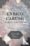 Caruso, Dorothy - Enrico Caruso - His Life And Death