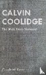 Fuess, Claude M. - Calvin Coolidge - The Man From Vermont