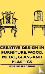 Varnum, William H. - Creative Design In Furniture, Wood, Metal, Glass And Plastics