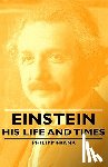 Frank, Philipp - Einstein - His Life And Times