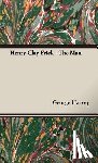 Harvey, George - Henry Clay Frick - The Man