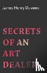 Duveen, James Henry - Secrets Of An Art Dealer