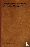 Thompson, Francis - Complete Poetical Works Of Francis Thompson