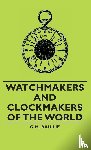 Baillie, G.H. - Watchmakers and Clockmakers of the World