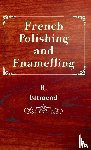 Bitmead, R. - French Polishing and Enamelling