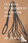 Earle, Alice - Curious Punishments of Bygone Days