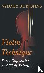 Robjohns, Sydney - Violin Technique - Some Difficulties and Their Solution