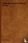 Noyes, Alfred - Collected Poems of Alfred Noyes
