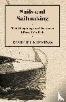 Kipping, Robert - Sails and Sailmaking - With Draughting, and the Centre Effort of the Sails