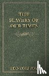 Tolstoy, Leo - The Slavery Of Our Times