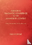 Cutrone, Pino - Assessing Pragmatic Competence in the Japanese EFL Context