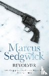 Sedgwick, Marcus - Revolver