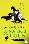 Sedgwick, Marcus - Raven Mysteries: Lunatics and Luck