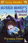 Simon, Francesca - Horrid Henry Early Reader: Horrid Henry's Haunted House