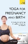 Dinsmore-Tuli, Uma - Yoga For Pregnancy And Birth: Teach Yourself