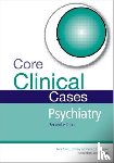 Clark, Tom (MB ChB LLM MRCPsych, Day, Ed (BA BM BCh DM MRCPsych Senior Lecturer in Addiction Psychiatry, Fergusson, Emma (MA BM BCh DCH MRCPsych Consultant Child and Adolescent Psychiatrist - Core Clinical Cases in Psychiatry