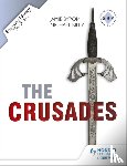 Byrom, Jamie, Riley, Michael - Enquiring History: The Crusades: Conflict and Controversy, 1095-1291