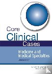 Bain, Steve, Stephens, Jeffrey, Gupta, Janesh K. - Core Clinical Cases in Medicine and Medical Specialties