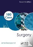 Gossage, James, Modarai, Bijan, Sahai, Arun, Worth, Richard - 100 Cases in Surgery