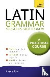 Klyve, Dr Gregory - Latin Grammar You Really Need to Know: Teach Yourself