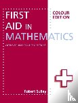 Sulley, Robert - First Aid in Mathematics Colour Edition