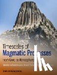  - Timescales of Magmatic Processes