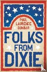 Dunbar, Paul Laurence - Folks From Dixie