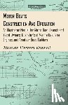 Russell, Thomas Herbert - Motor Boats - Construction and Operation - An Illustrated Manual for Motor Boat, Launch and Yacht Owners, Operator's of Marine Gasolene Engines, and Amateur Boat-Builders