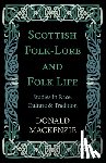 Mackenzie, Donald A. - Scottish Folk-Lore And Folk Life - Studies In Race, Culture And Tradition