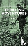Lynch, V. E. - Thrilling Adventures - Guilding, Trapping, Big Game Hunting - From the Rio Grande to the Wilds of Maine