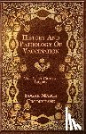 Crookshank, Edgar March - History And Pathology Of Vaccination - Vol. I. - A Critical Inquiry