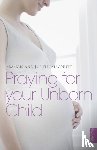 Macnutt, Francis, Macnutt, Judith - Praying for your Unborn Child