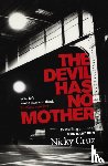 Cruz, Nicky - The Devil Has No Mother