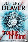 Deaver, Jeffery - Trouble in Mind