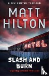 Hilton, Matt - Slash and Burn