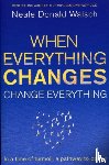 Walsch, Neale Donald - When Everything Changes, Change Everything