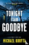 Koryta, Michael - Tonight I Said Goodbye