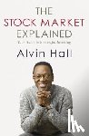 Hall, Alvin - The Stock Market Explained