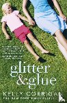 Corrigan, Kelly - Glitter and Glue