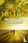 Hilton, Matt - The Lawless Kind