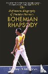 Jones, Lesley-Ann - Bohemian Rhapsody - The Definitive Biography of Freddie Mercury