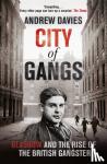 Davies, Andrew - City of Gangs: Glasgow and the Rise of the British Gangster