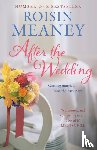 Meaney, Roisin - After the Wedding: What happens after you say 'I do'?