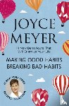 Meyer, Joyce - Making Good Habits, Breaking Bad Habits